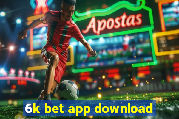 6k bet app download